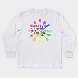 We are the experts... Spoonie design for chronic illness warriors Kids Long Sleeve T-Shirt